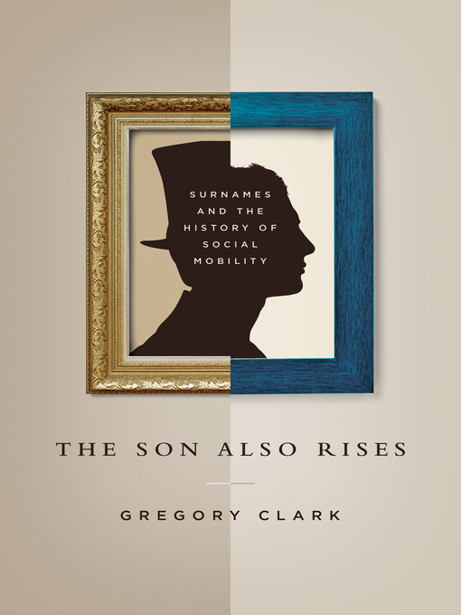 Title details for The Son Also Rises by Gregory Clark - Available